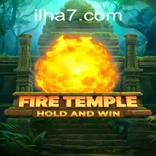 Exploring FireTemple and the Thrilling World of FA-ILHA777 Oficial Slots Brasil